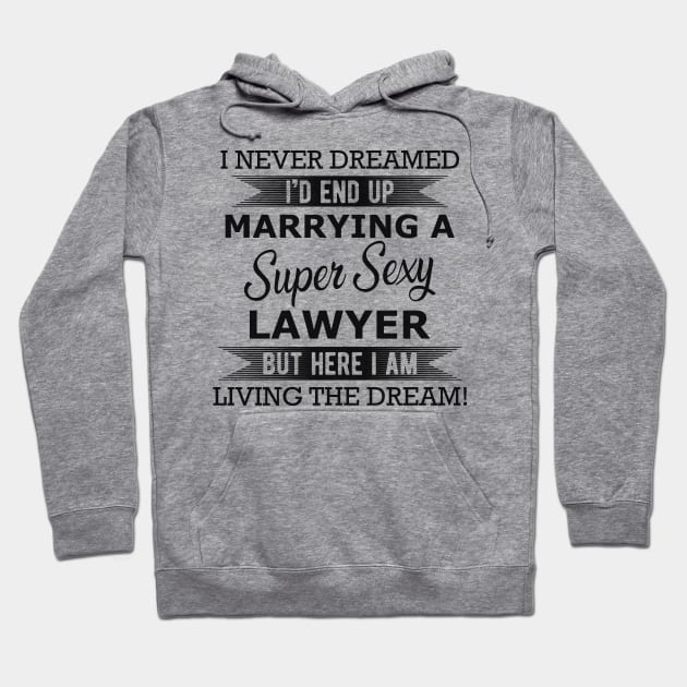 Lawyer wife - Super sexy lawyer Hoodie by KC Happy Shop